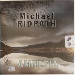Amnesia written by Michael Ridpath performed by Sean Barrett on Audio CD (Unabridged)